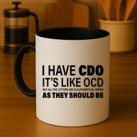 I Have CDO Its Like OCD But In Alphabetical Order Mug