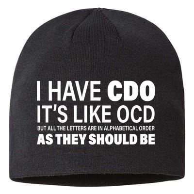 I Have CDO Its Like OCD But In Alphabetical Order Sustainable Beanie