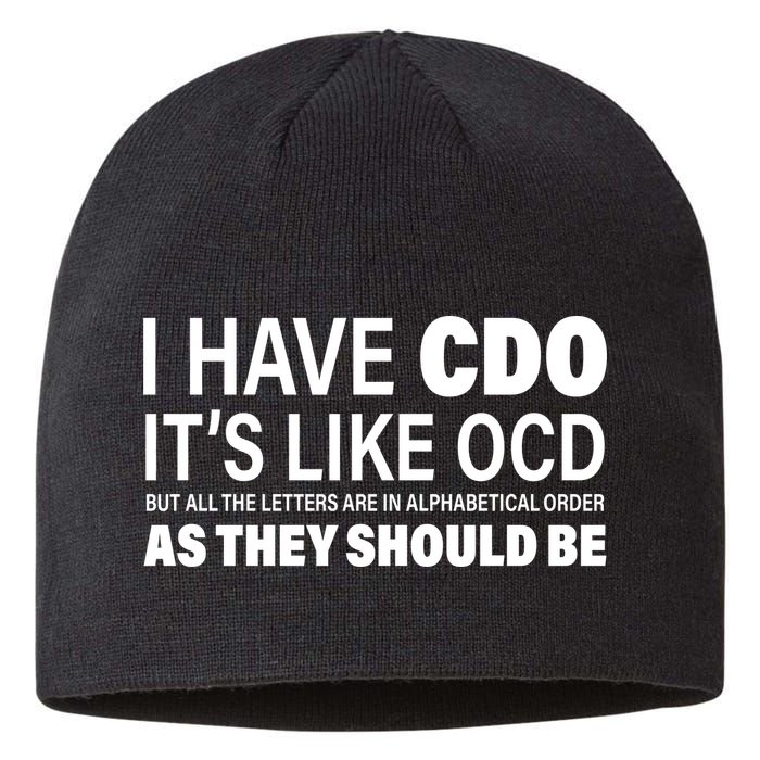 I Have CDO Its Like OCD But In Alphabetical Order Sustainable Beanie