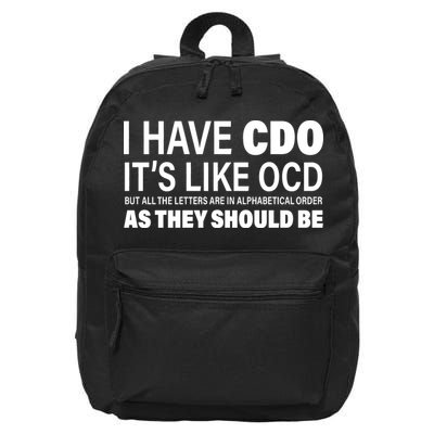I Have CDO Its Like OCD But In Alphabetical Order 16 in Basic Backpack