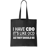 I Have CDO Its Like OCD But In Alphabetical Order Bag
