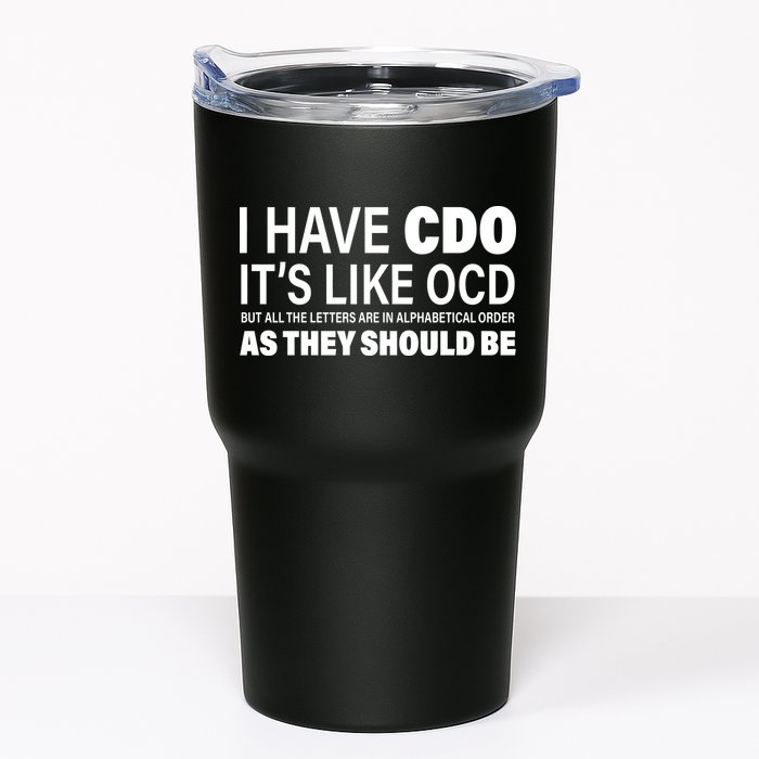 I Have CDO Its Like OCD But In Alphabetical Order Tumbler