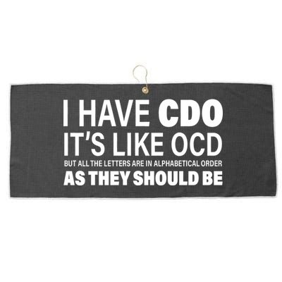 I Have CDO Its Like OCD But In Alphabetical Order Large Microfiber Waffle Golf Towel