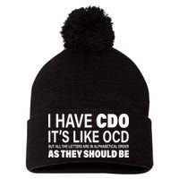 I Have CDO Its Like OCD But In Alphabetical Order Pom Pom 12in Knit Beanie