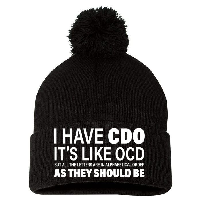 I Have CDO Its Like OCD But In Alphabetical Order Pom Pom 12in Knit Beanie