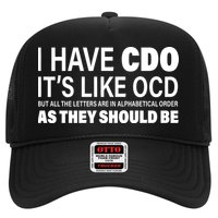I Have CDO Its Like OCD But In Alphabetical Order Trucker Hat