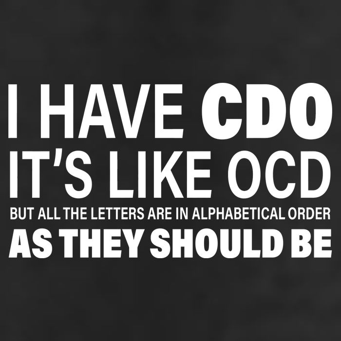 I Have CDO Its Like OCD But In Alphabetical Order Trucker Hat