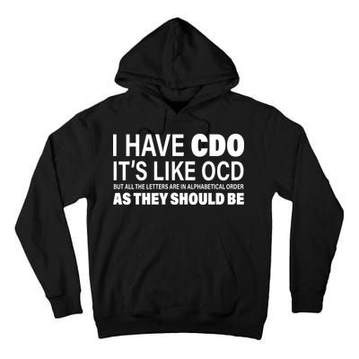 I Have CDO Its Like OCD But In Alphabetical Order Tall Hoodie