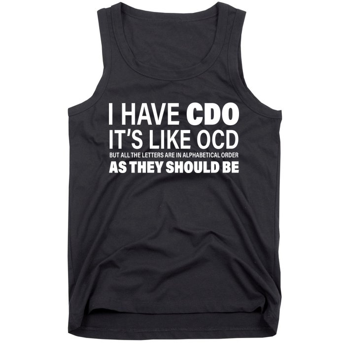 I Have CDO Its Like OCD But In Alphabetical Order Tank Top