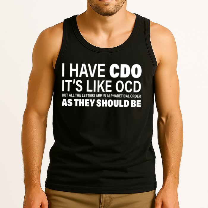 I Have CDO Its Like OCD But In Alphabetical Order Tank Top