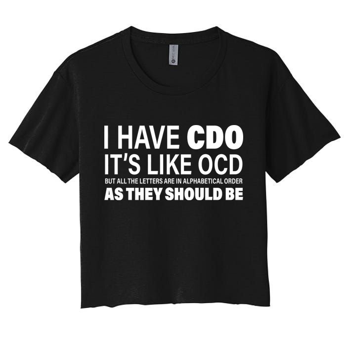 I Have CDO Its Like OCD But In Alphabetical Order Crop Top