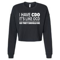 I Have CDO Its Like OCD But In Alphabetical Order Cropped Pullover Crew