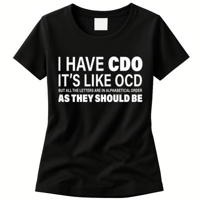 I Have CDO Its Like OCD But In Alphabetical Order Womens T-Shirt