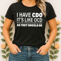 I Have CDO Its Like OCD But In Alphabetical Order Womens T-Shirt