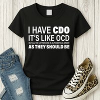 I Have CDO Its Like OCD But In Alphabetical Order Womens T-Shirt