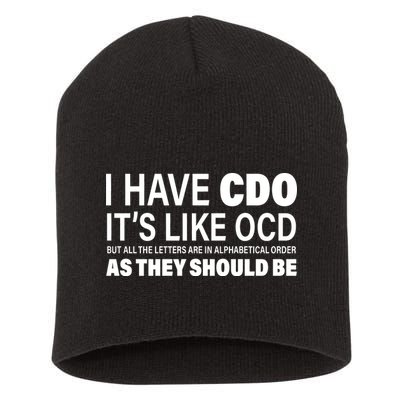 I Have CDO Its Like OCD But In Alphabetical Order Short Acrylic Beanie