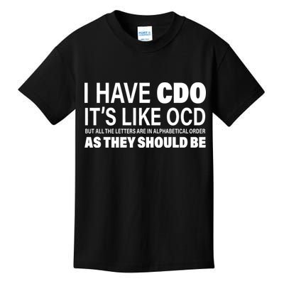 I Have CDO Its Like OCD But In Alphabetical Order Kids T-Shirt