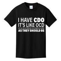 I Have CDO Its Like OCD But In Alphabetical Order Kids T-Shirt
