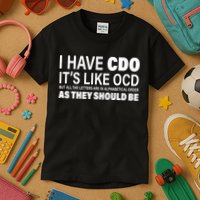 I Have CDO Its Like OCD But In Alphabetical Order Kids T-Shirt