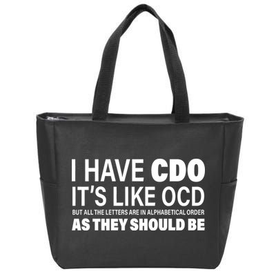 I Have CDO Its Like OCD But In Alphabetical Order Zip Tote Bag