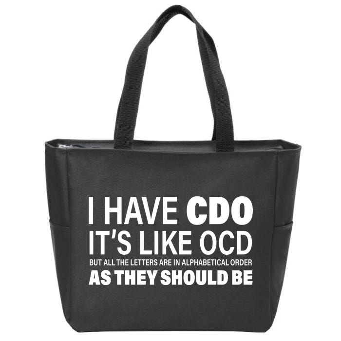 I Have CDO Its Like OCD But In Alphabetical Order Zip Tote Bag