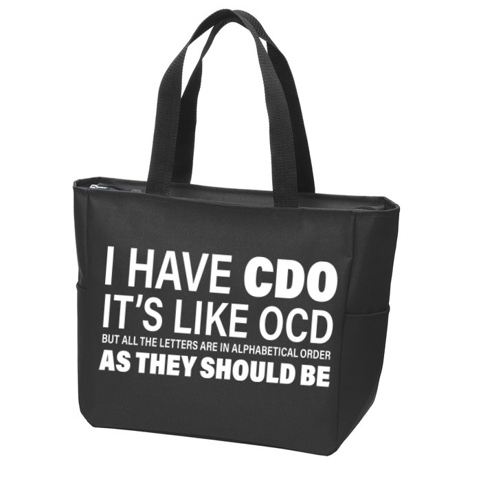 I Have CDO Its Like OCD But In Alphabetical Order Zip Tote Bag