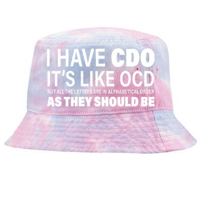 I Have CDO Its Like OCD But In Alphabetical Order Tie-Dyed Bucket Hat