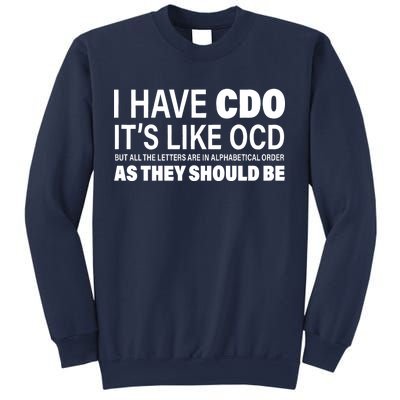 I Have CDO Its Like OCD But In Alphabetical Order Sweatshirt