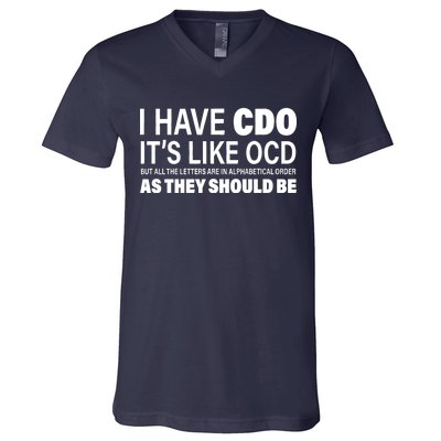 I Have CDO Its Like OCD But In Alphabetical Order V-Neck T-Shirt