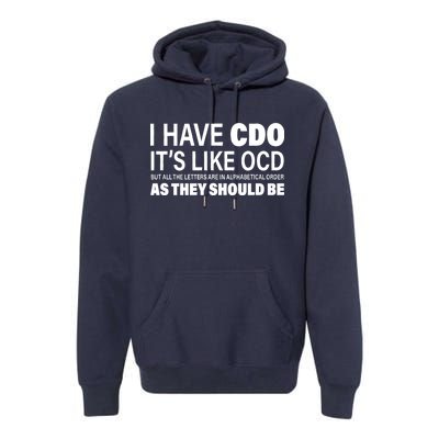 I Have CDO Its Like OCD But In Alphabetical Order Premium Hoodie