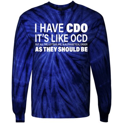 I Have CDO Its Like OCD But In Alphabetical Order Tie-Dye Long Sleeve Shirt