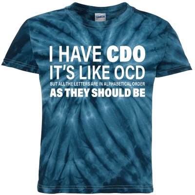 I Have CDO Its Like OCD But In Alphabetical Order Kids Tie-Dye T-Shirt