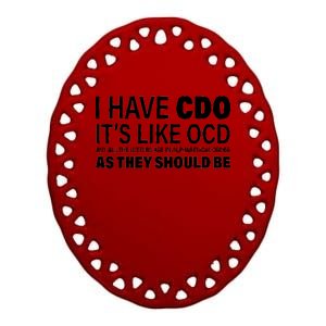 I Have CDO Its Like OCD But In Alphabetical Order Ceramic Oval Ornament