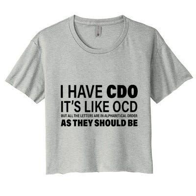 I Have CDO Its Like OCD But In Alphabetical Order Women's Crop Top Tee