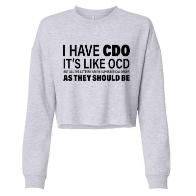 I Have CDO Its Like OCD But In Alphabetical Order Cropped Pullover Crew