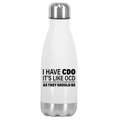 I Have CDO Its Like OCD But In Alphabetical Order Stainless Steel Insulated Water Bottle