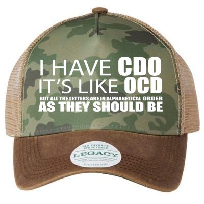 I Have CDO It's Like OCD Funny Sarcastic Legacy Tie Dye Trucker Hat
