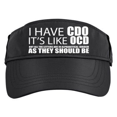 I Have CDO It's Like OCD Funny Sarcastic Adult Drive Performance Visor