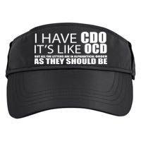 I Have CDO It's Like OCD Funny Sarcastic Adult Drive Performance Visor