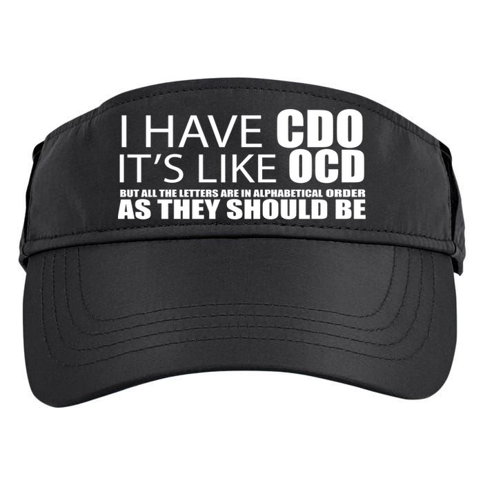 I Have CDO It's Like OCD Funny Sarcastic Adult Drive Performance Visor