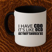 I Have CDO It's Like OCD Funny Sarcastic Mug