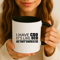 I Have CDO It's Like OCD Funny Sarcastic Mug