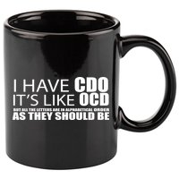 I Have CDO It's Like OCD Funny Sarcastic 11oz C Handle Ceramic Mug