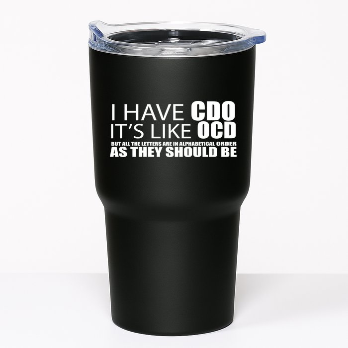 I Have CDO It's Like OCD Funny Sarcastic Tumbler