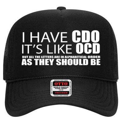 I Have CDO It's Like OCD Funny Sarcastic Trucker Hat