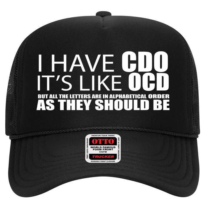 I Have CDO It's Like OCD Funny Sarcastic Trucker Hat