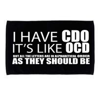 I Have CDO It's Like OCD Funny Sarcastic Microfiber Hand Towel