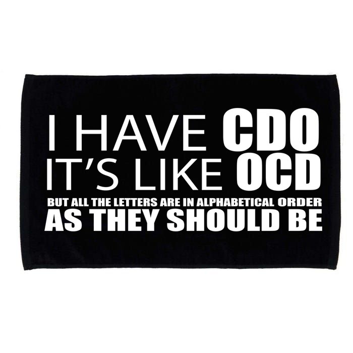 I Have CDO It's Like OCD Funny Sarcastic Microfiber Hand Towel
