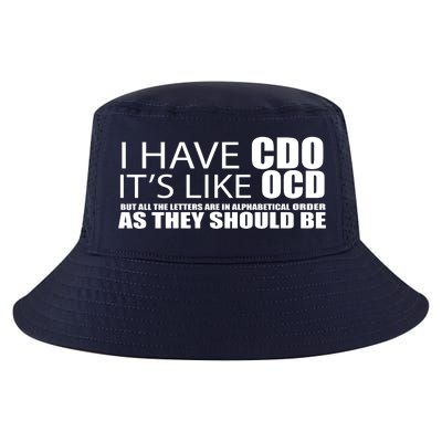 I Have CDO It's Like OCD Funny Sarcastic Cool Comfort Performance Bucket Hat