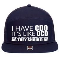 I Have CDO It's Like OCD Funny Sarcastic 7 Panel Mesh Trucker Snapback Hat